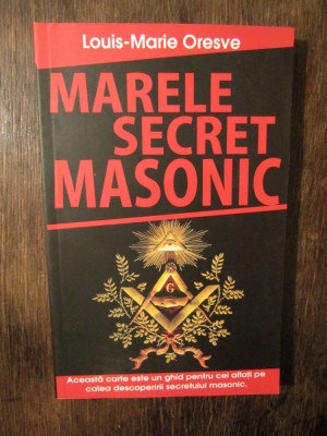 Marele secret masonic - Louis-Marie Oresve foto