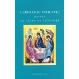 Florilegiu patristic despre unitatea de credință