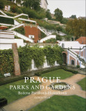Prague. Parks and Gardens | Bozena Pacakova&ndash;Hostalkova, The University Of Chicago Press