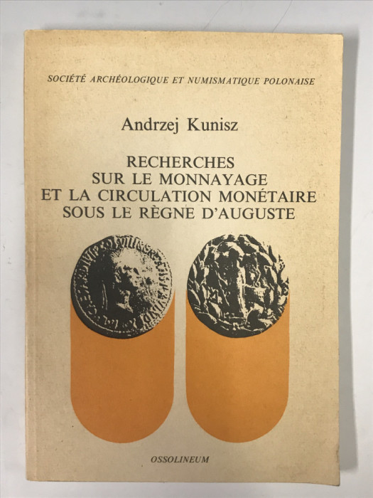 Recherches sur le monnayage sous le regne d&#039;Auguste / A. Kunisz dedicatie