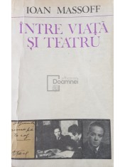 Ioan Massoff - Intre viata si teatru (Editia: 1985) foto