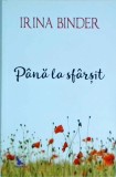 Irina Binder - Pana la sfarsit