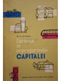 Raul Calinescu - Excursii in imprejurimile capitalei (Editia: 1962)