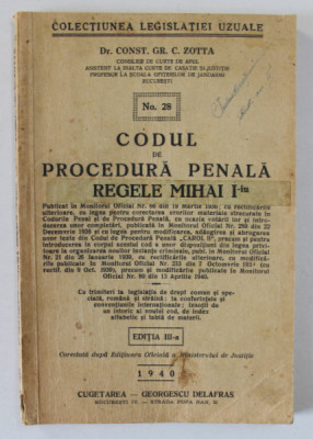 CODUL DE PROCEDURA PENALA REGELE MIHAI I - IU de Dr. CONST. GR.C. ZOTTA , 1940 foto