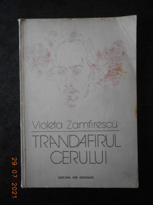 VIOLETA ZAMFIRESCU - TRANDAFIRUL CERULUI (1979, contine ilustratii) foto