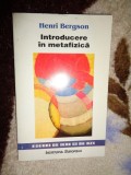 Henri Bergson - Introducere in metafizica / 220 pagini (Nu trimit prin curierat )