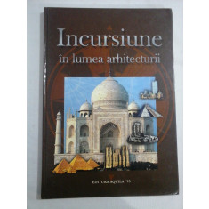 INCURSIUNE IN LUMEA ARHITECTURII -Editura Aquila