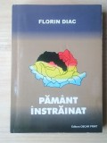 Florin Diac (dedicație/ autograf) - Păm&acirc;nt &icirc;nstrăinat