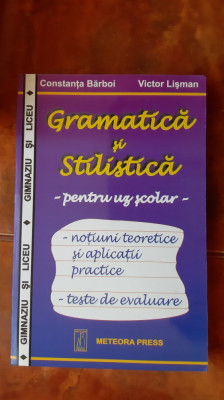 Gramatica si Stilistica pentru uz scolar NOTIUNI TEORETICE - Barboi Lisman foto