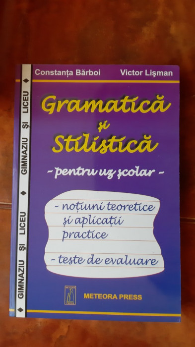 Gramatica si Stilistica pentru uz scolar NOTIUNI TEORETICE - Barboi Lisman
