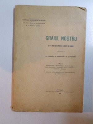 GRAIUL NOSTRU. TEXTE DIN TOATE PARTILE LOCUITE DE ROMANI publicate de I.A. CANDREA, OV. DENSUSIANU, TH. D. SPERANTIA, VOL II 1908 foto