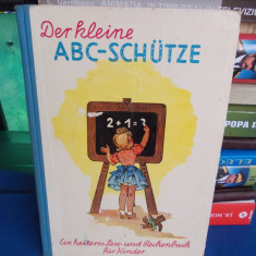 DER KLEINE ABC-SCHUTZE , CARTE DE CALCUL SI LECTURA PENTRU COPII , VIENA ,1954 +