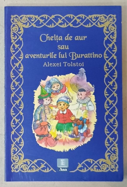 CHEITA DE AUR SAU AVENTURILE LUI BURATINO de ALEXEI TOLSTOI , 2007