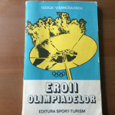 eroii olimpiadelor i. goga v. banciulescu ed. sport turism 1980 RSR olimpiada