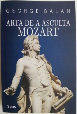 Arta de a asculta Mozart &amp;ndash; George Balan foto