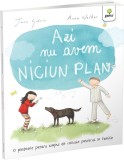 Cumpara ieftin Azi Nu Avem Niciun Plan, Jane Godwin - Editura Gama