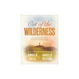 Out of the Wilderness: 31 Devotions to Walk with God Through Your Hardest Seasons: A Devotional