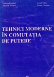 Tehnici Moderne in Comutatia de Putere, A. Baraboi &amp; Ioan Ciutea, A92, 1996, 350 pagini, Stiinte Exacte, Tehnica