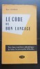 Le Code du Bon Langage (Bien parler / Bien ecrire) - Rene Georgin