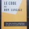 Le Code du Bon Langage (Bien parler / Bien ecrire) - Rene Georgin