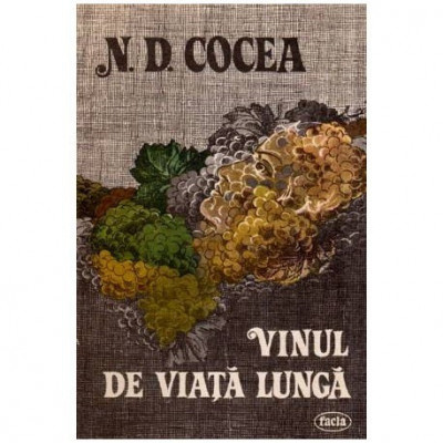 N.D. Cocea - Vinul de viata lunga - Nuvele si schite - 116944 foto