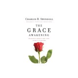 The Grace Awakening: Believing in Grace Is One Thing. Living It Is Another.