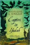 Madeleine L&#039;Engle - Captivi in Yadah