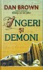Ingeri si Demoni - Dan Brown, Rao, Biblioteca Rao, Politist, Romana, Cartonata, Foarte Buna, 2004