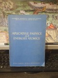 Aplicațiile pașnice ale energiei atomice.Traduceri din literatura sovietică de specialitate, editura Academiei, București 1955, 037
