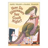 How Do Dinosaurs Say Good Night?