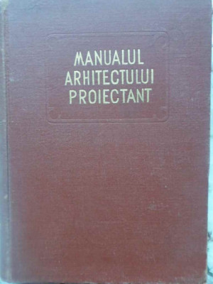 MANUALUL ARHITECTULUI PROIECTANT VOL.2-GEORGETA CHITULESCU SI COLAB. foto