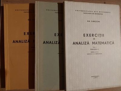Exercitii de analiza matematica vol 1 fascicula 1, 2, 3 - Gh. Siretchi foto