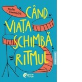 Cand viata schimba ritmul. Editie bilingva engleza-romana - Anca Dumitrescu, Jordan Sonnenblick