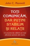 Toți comunicăm dar puțini stabilim și relații