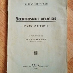 Scepticismul religios. Studiu apologetic - Franz Hettinger