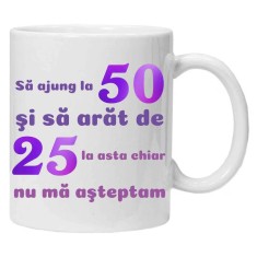 Cana alba personalizata &quot;sa ajung la 50 si sa arat de 25&quot;, INOVATIX&reg;️. 330ml