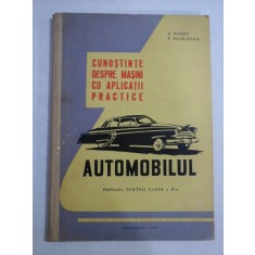 CUNOSTINTE DESPRE MASINI CU APLICATII PRACTICE - AUTOMOBILUL - ING. V. HUSEA, ING. T. PAVELESCU