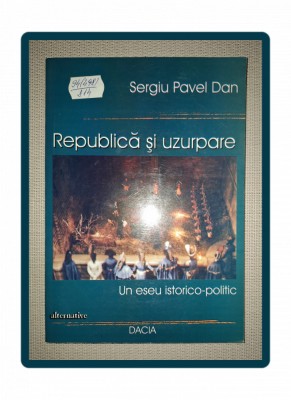 SERGIU PAVEL DAN - REPUBLICA SI UZURPARE foto