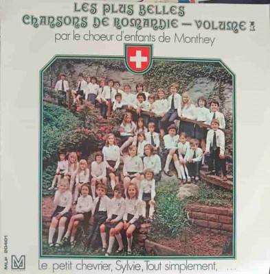 Disc vinil, LP. Les Plus Belles Chansons De Romandie. Vol. 1-Le Choeur D&amp;#039;Enfants De Monthey foto