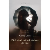 Pana cand ma voi vindeca de tine (editia a 2-a) - Corina Ozon