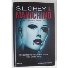 IL MANICHINO di S.L. GREY , TEXT IN LIMBA ITALIANA , 2012