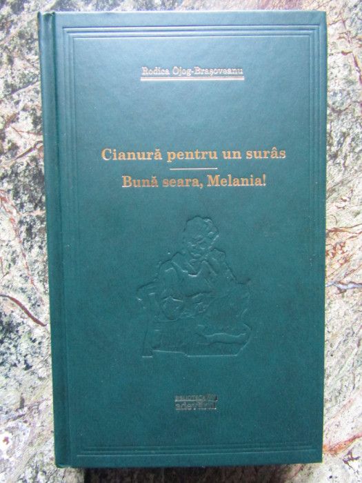 CIANURA PENTRU UN SURAS; BUNA SEARA, MELANIA!-RODICA OJOG-BRASOVEANU