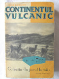 Cumpara ieftin &quot;CONTINENTUL VULCANIC. O calatorie prin America de Sud&quot;, Artur Lundkvist, 1963, Tineretului