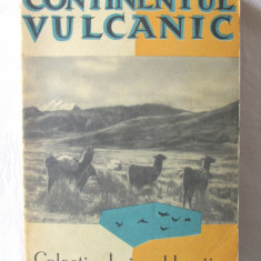 "CONTINENTUL VULCANIC. O calatorie prin America de Sud", Artur Lundkvist, 1963