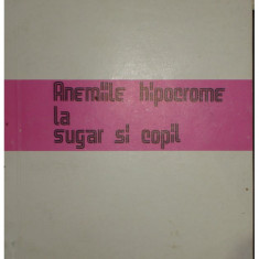 Valeriu Popescu - Anemiile hipocrome la sugar si copil