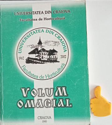 Universitatea din Craiova Facultatea de Horticultura Volum omagial 1962-2002 foto