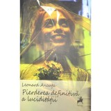 Leonard Ancuta - Pierderea definitiva a luciditatii (Editia: 2013)