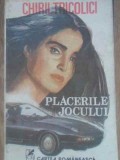 PLACERILE JOCULUI-CHIRIL TRICOLICI-210802