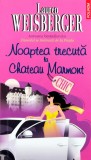 Cumpara ieftin Noaptea trecuta la Chateau Marmont - 2011 - Lauren Weisberger (AA200)