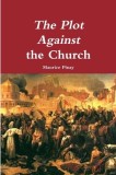 The Plot Against the Church